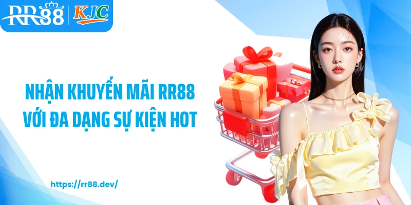Nhận khuyến mãi RR88 với đa dạng sự kiện hot